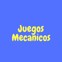 JUEGOS MECÁNICOS 