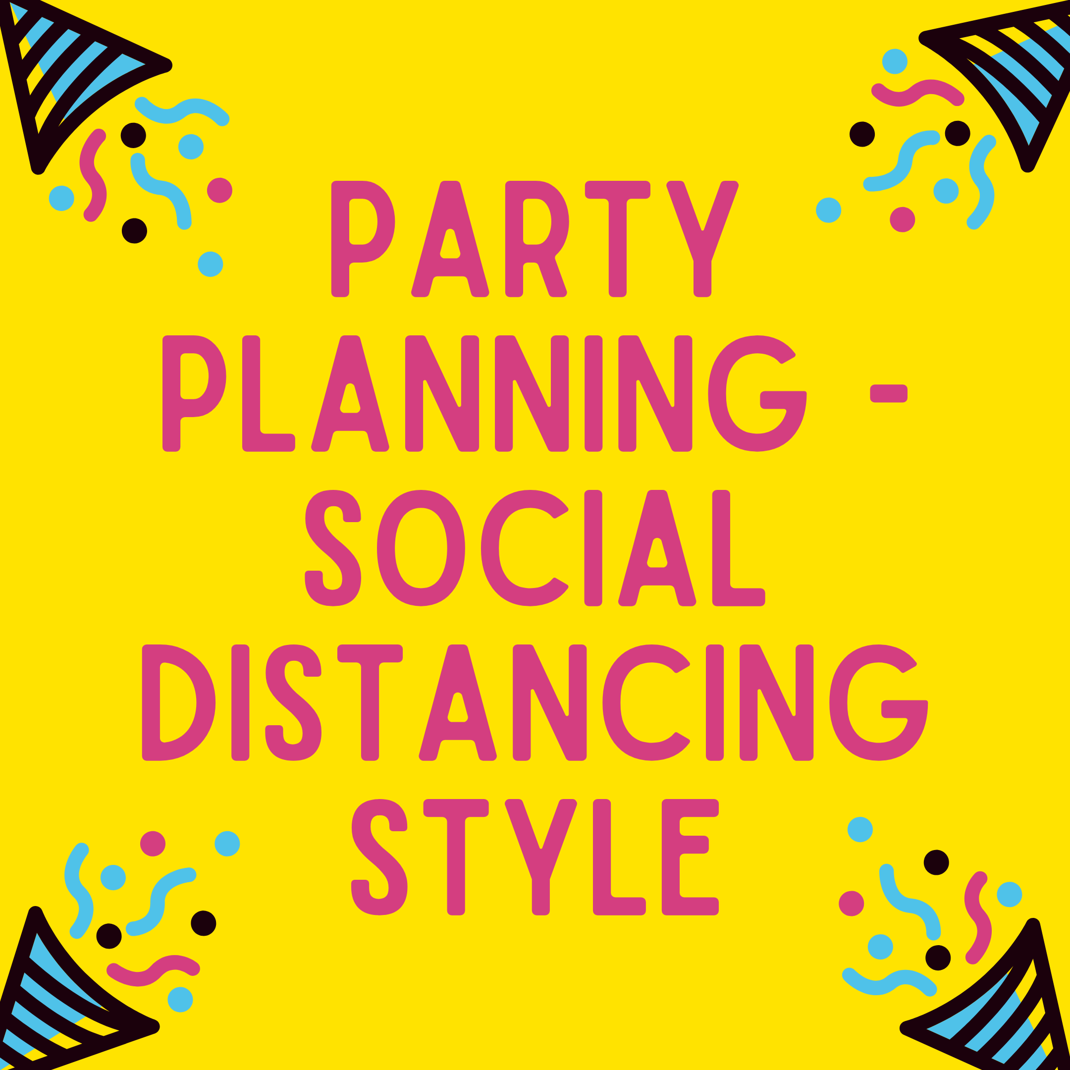 Party Planning - Social Distancing Style